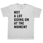 Camiseta Taylor Swift Not A Lot Going On At The Moment
